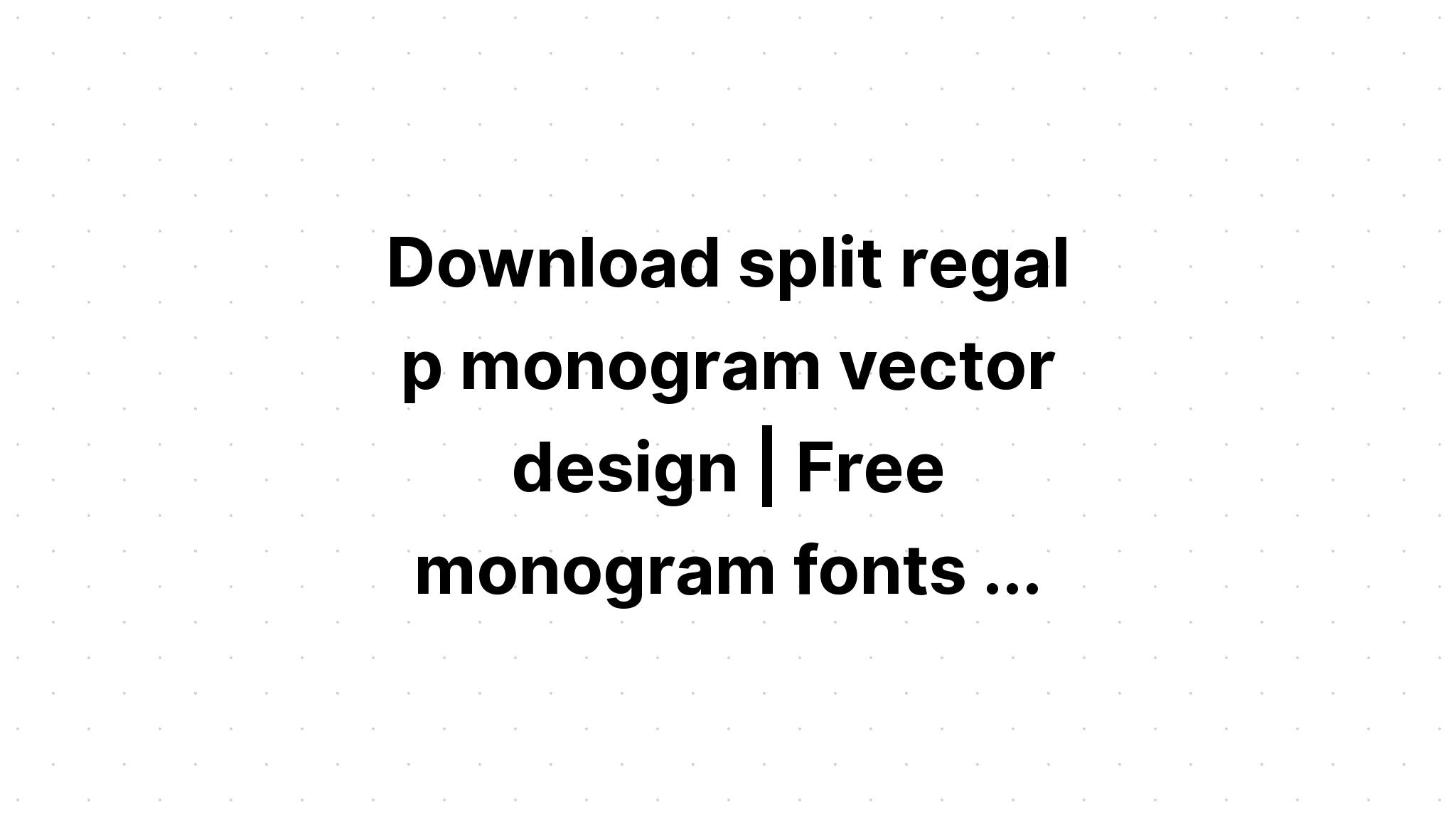 Download Monogram P Svg - Layered SVG Cut File